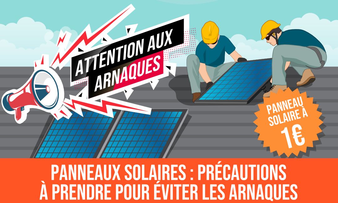 Panneau solaire à 1 euro : attention aux arnaques Attention aux arnaques au panneau solaire à 1 euro